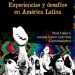 Pueblos originarios en lucha por las Autonomías: Experiencias y desafíos en América Latina